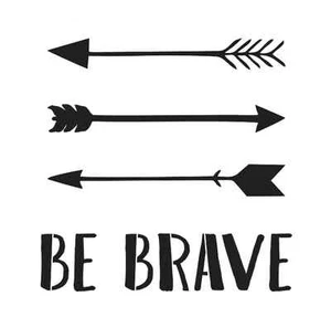 STENCIL**Be Brave w/arrows**11x11 for Painting Signs Wood Fabric Canvas Crafts - Picture 1 of 1