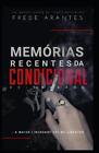Memrias recentes da condicional: Ex drogado by Frede Arantes Arantes Paperback B