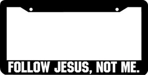 FOLLOW JESUS NOT ME CHRISTIAN License Plate Frame - Picture 1 of 1