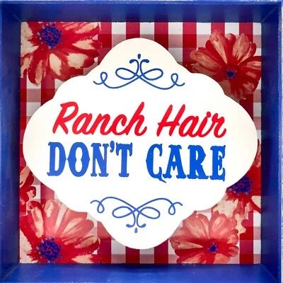 NEW! PIONEER WOMAN RANCH HAIR DON'T CARE BOX SIGN 6 X 6 X 1.5 INCHES - Image 1 of 4