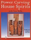 Tom Wolfe Power Carving House Spirits with Tom Wolfe (Taschenbuch) (US IMPORT)