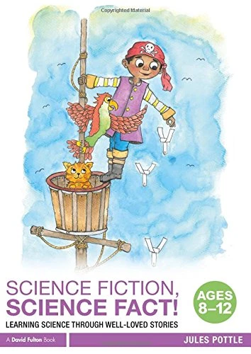 Science Fiction, Science Fact! Ages 8-12: Learning Science... - Pottle, Jules - Image 1 of 1