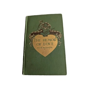 Tom Masson / THE HUMOR OF LOVE 1st Edition 1906 - Picture 1 of 9