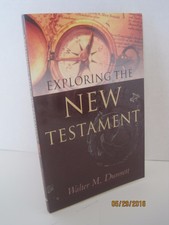 Exploring The New Testament by Walter M. Dunnett
