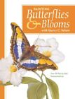 Painting Butterflies & Blooms with She... by Nelson, Sherry Paperback / softback