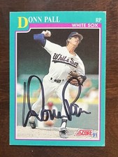 1991 Score - #132 Donn Pall Auto Autograph Chicago White Sox Black Ink