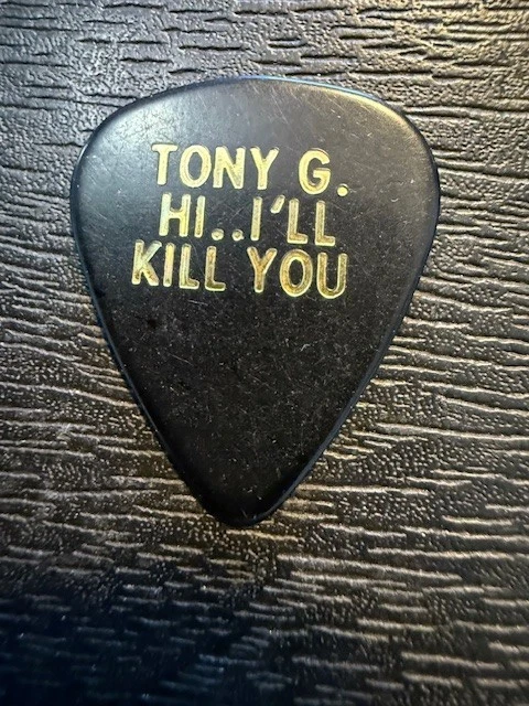 TONY G   #3    /   HI..I'LL KILL YOU  /  ONE SIDED   /  TOUR GUITAR PICK - Image 1 of 1