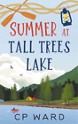 Cp Ward Summer At Tall Trees Lake (Paperback) Glorious Summer