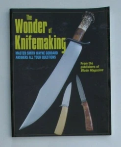 The Wonder of Knifemaking by Master Smith Wayne Goddard from pub. Blade Magazine - Picture 1 of 12