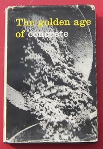 THE GOLDEN AGE OF CONCRETE R M Titford SIGNED 1st Ed HC w/DJ Cement/Design UK - Picture 1 of 10
