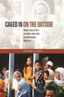 Caged in on the Outside: Moral Subjectivity, Selfhood, and Islam in...