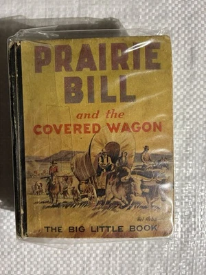 VINTAGE PRAIRIE BILL and the COVERED WAGON THE BIG LITTLE BOOK 1934 No. 758 - Image 1 of 3