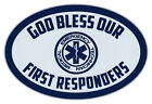 Oval Car Magnet - God Bless Our First Responders - EMTs - Bumper Sticker Decal