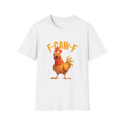 Funny F-Caw-F Chicken T-Shirt, FCAWF Chicken Women Men Humor T-Shirt - Image 1 of 4