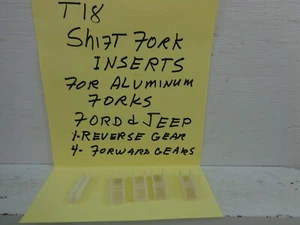 T 18 SHIFT FORK INSERTS FORD TRUCK JEEPS T18 TRANSMISSION WITH ALUMINUM FORKS - Picture 1 of 2