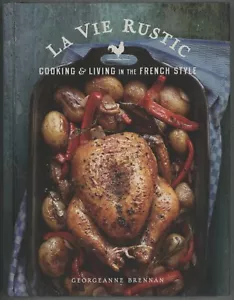 French Country Cookbook Brennan Georgeanne LA VIE RUSTIC Living French Style - Foto 1 di 2