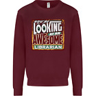 Youre Looking At An Awesome Librarian Mens Sweatshirt Jumper