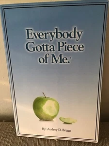 Everybody Got A Piece Of Me, Briggs, Audrey, Paperback - Picture 1 of 2