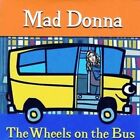 Mad Donna | Single-CD | Wheels on the bus (2 tracks, cardsleeve)