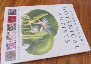 Contemporary Botanical Artists ~ Shirley Sherwood. sc 1996 NEW! HERE in MELB - Picture 1 of 24