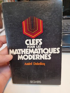 Clefs Pour Les Mathematiques Modernes .. Andre Deledicq . - Picture 1 of 3