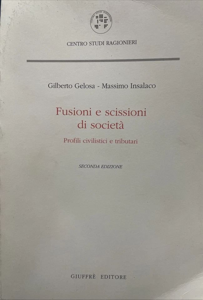 Fusioni e scissioni di società - Gilberto Gelosa Massimo Insalaco - Giuffrè - Immagine 1 di 1