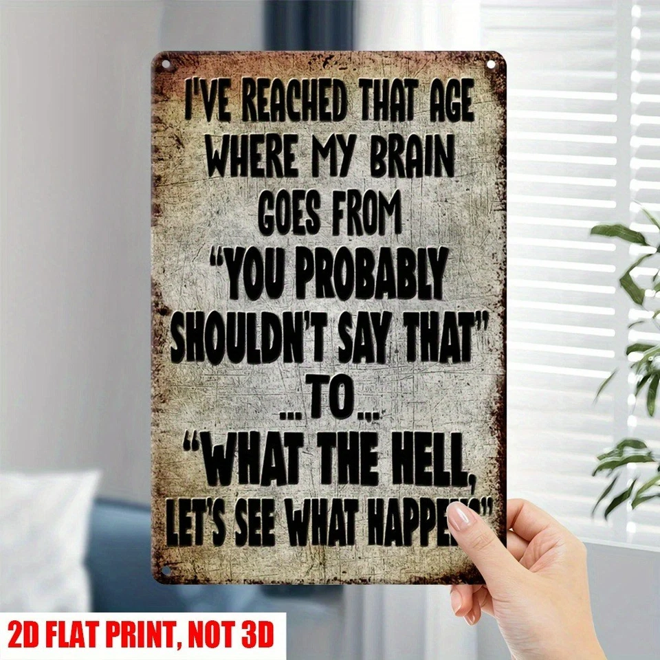 Retro Humor Metal Signs I'VE REACHED THAT AGE Tin Sign Inspired Sarcasm Wall Art - Image 1 of 4