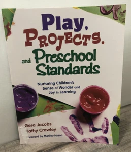 Play, Projects And Preschool Standards Book By Gera Jacobs & Kathy Crowley - Picture 1 of 6