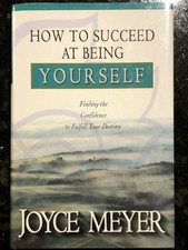 How to Succeed at Being Yourself by Joyce Meyer (1999, Hardcover) K3