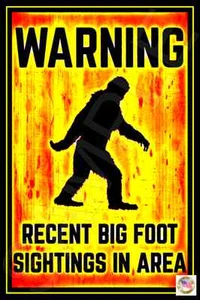 *BIGFOOT SIGHTING* MADE IN USA! METAL SIGN 8X12 SASQUATCH WARNING CAUTION BEWARE - Picture 1 of 2