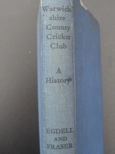A History of Warwickshire County Cricket Club 1946 by G.W.Egdell & W.F.K.Fraser - Picture 1 of 7