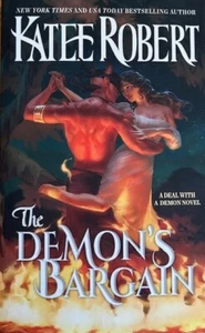 THE DEMON'S BARGAIN: A DEAL WITH A DEMON NOVEL ~ KATEE ROBERT~ SOFT COVER ~NEW - Picture 1 of 1
