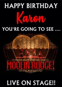 YOU'RE GOING TO SEE MOULIN ROUGE THE MUSICAL! - Personalised Birthday Card - Picture 1 of 1