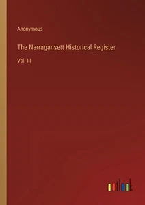 The Narragansett Historical Register: Vol. III by Anonymous Paperback Book - Picture 1 of 1