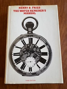 THE WATCH REPAIRER'S MANUAL BY HENRY FRIED 1974 THIRD EDITION HC/DJ NEAR FINE! - Picture 1 of 10