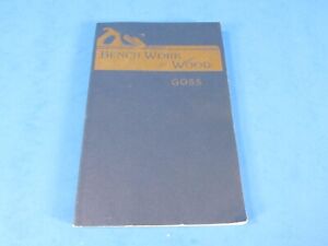 1997 MWTCA reprint of 1901 book Bench Work in Wood by Goss covers tools more