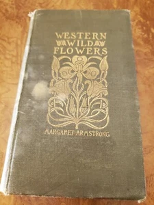 Field Book Of Western Wild Flowers By Margaret Armstrong 1915 1st Ed HC - Imagen 1 de 8