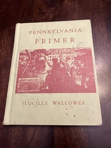 1963 FIRST EDITION Pennsylvania Primer by Lucille Wallower Rate school book!! - Picture 1 of 19