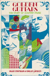 GOLDEN GUITARS: THE STORY OF COUNTRY MUSIC BY IRWIN STAMBLER, 1971 (HARDCOVER W/ - Picture 1 of 1