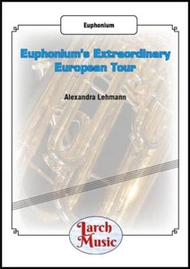 Euphonium's Extraordinary European Tour -Solo Euphonium (Treble Clef) Music Book - Picture 1 of 1