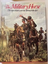 The Military Horse The Equestrian Warrior Through The Ages