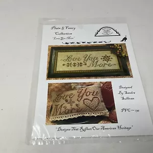 Homespun Elegance LOVE YOU MORE Plain & Fancy Counted Cross Stitch Pattern - Picture 1 of 2