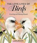 Love Lives of Birds, The Courting and Mating Ritua