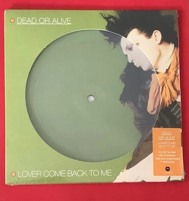 DEAD OR ALIVE LOVER COME BACK TO ME 7" PICTURE DISC - Image 1 of 2