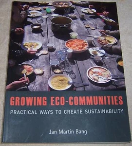 Growing Eco-Communities: Practical Ways to Create Sustainability Jan Martin Bang - Bild 1 von 2