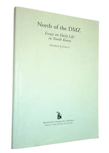 North of the DMZ: Essays on Daily Life in North Korea Lankov  - Picture 1 of 7