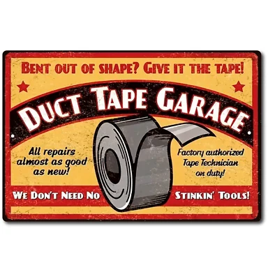 Funny Duct Tape Garage Tin Metal Sign Garage Repair Shop Man Cave Rustic Look. - Image 1 of 4