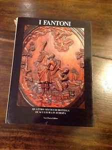 I FANTONI QUATTRO SECOLI DI BOTTEGA DI SCULTURA IN EUROPA R.BOSSAGLIA NERI POZZA - Imagen 1 de 1