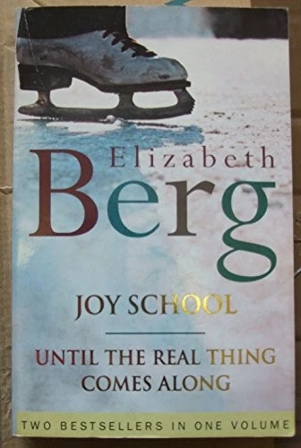 Joy School / Until The Real Thing Comes - Berg, Elizabeth. - image 1 of 1