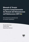 Manuale Di Terapia Cognitivo Comportamentale Dei Disturbi Dell'alimentazio...